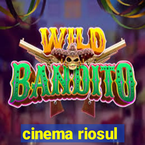 cinema riosul